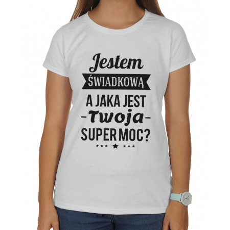 Koszulka dla świadkowej Jestem świadkową a jaka jest Twoja super moc?